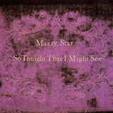 Mazzy Star – So tonight That I Might See
