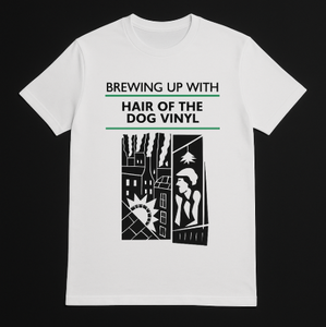 Hair of the Dog/Brewing Up With T-Shirt